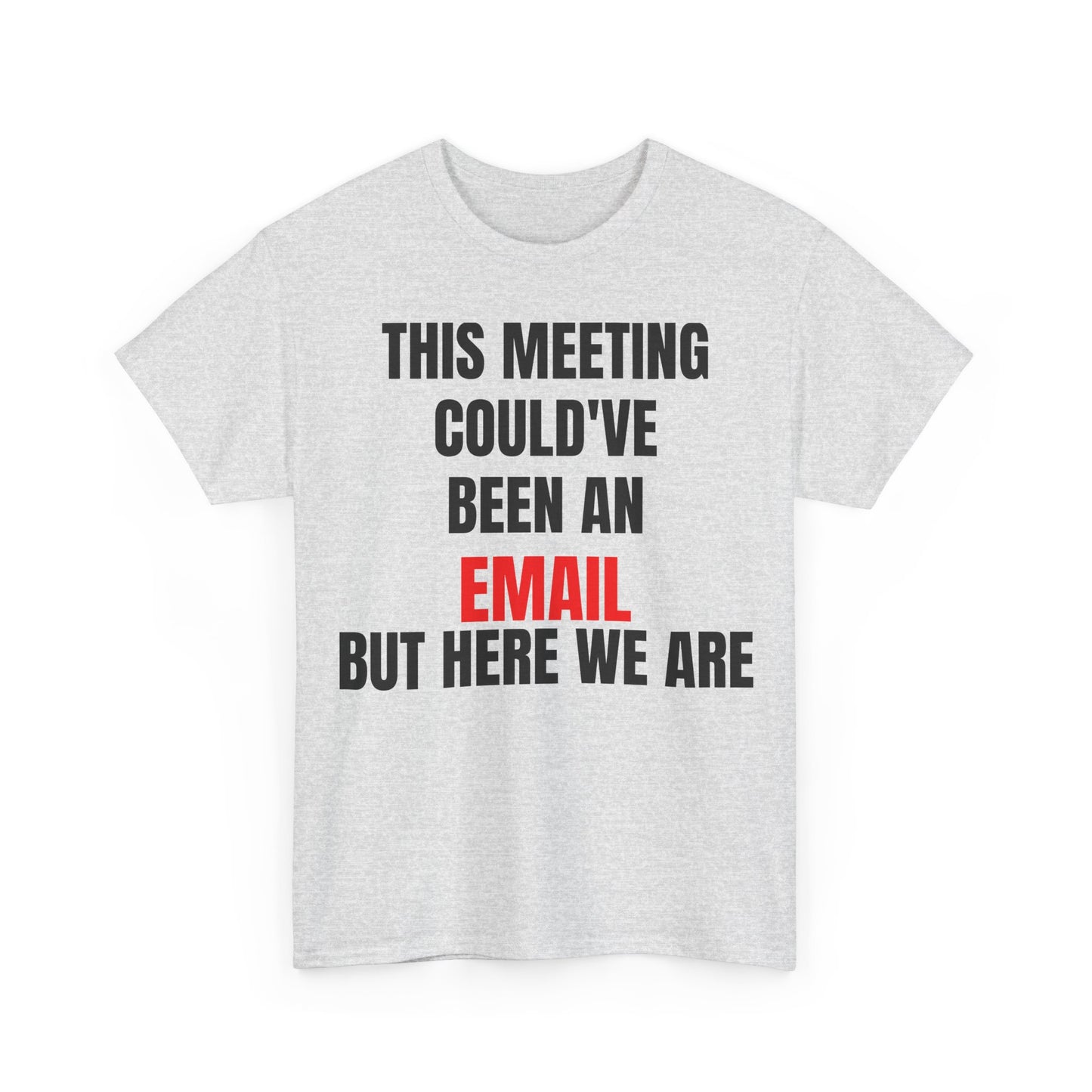 Corporate Survival Tee – This Meeting Could’ve Been an Email