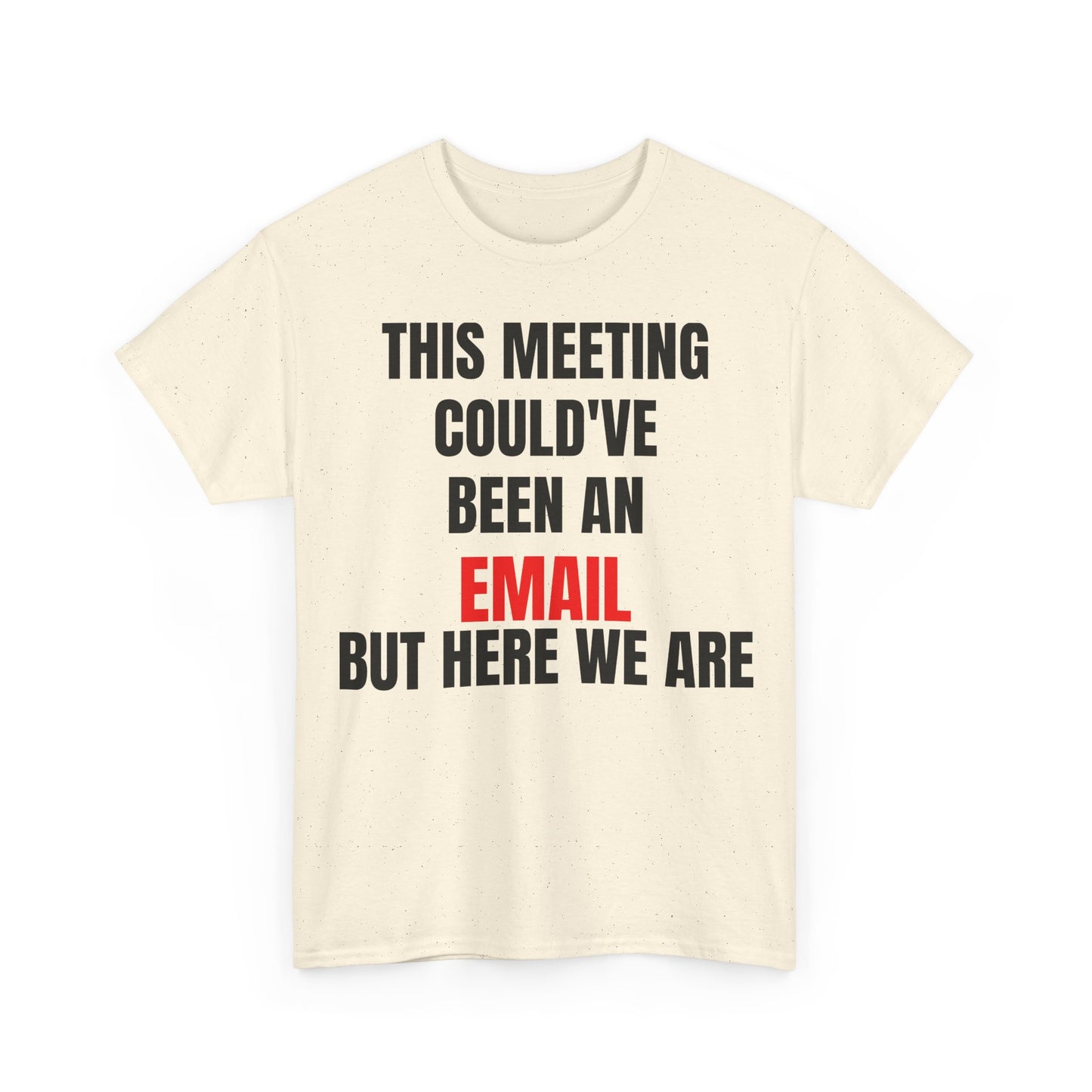Corporate Survival Tee – This Meeting Could’ve Been an Email