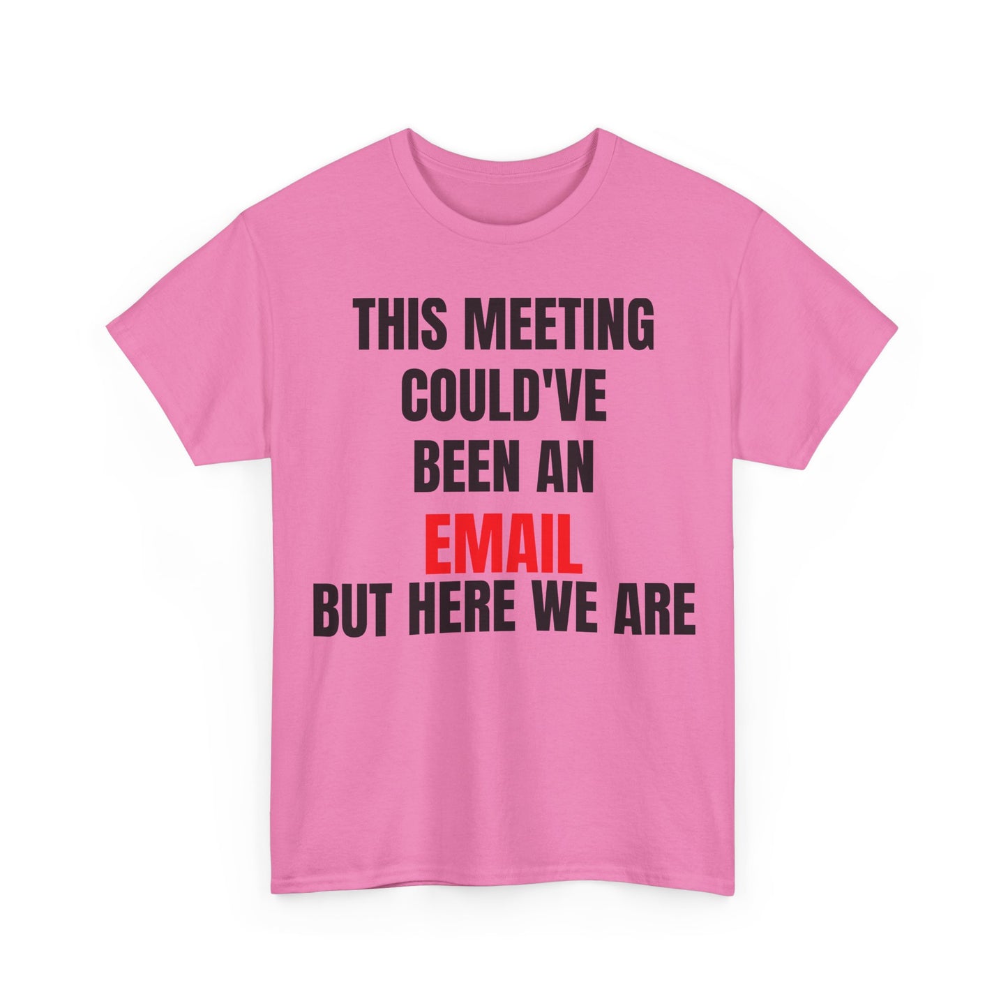 Corporate Survival Tee – This Meeting Could’ve Been an Email