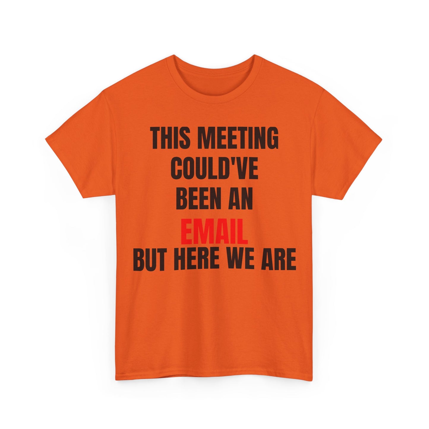 Corporate Survival Tee – This Meeting Could’ve Been an Email