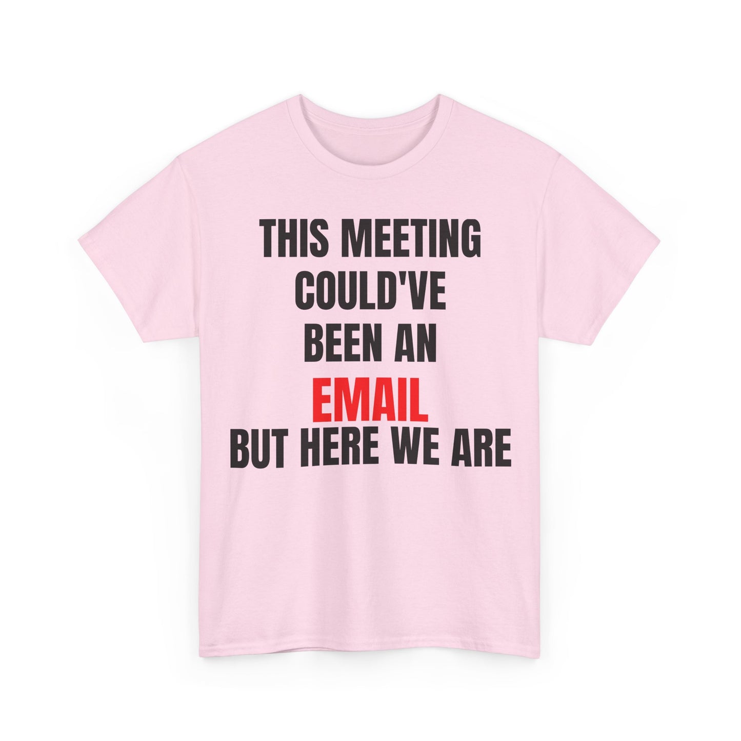 Corporate Survival Tee – This Meeting Could’ve Been an Email