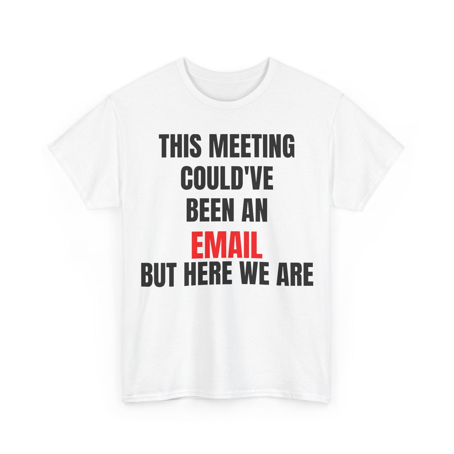 Corporate Survival Tee – This Meeting Could’ve Been an Email