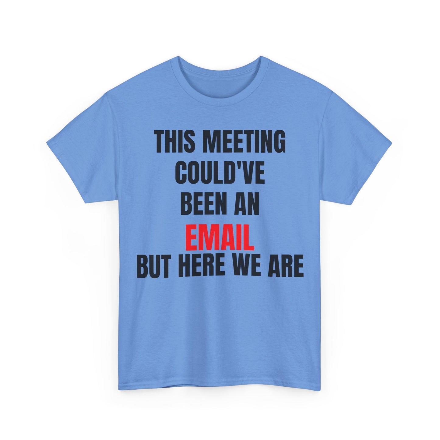 Corporate Survival Tee – This Meeting Could’ve Been an Email