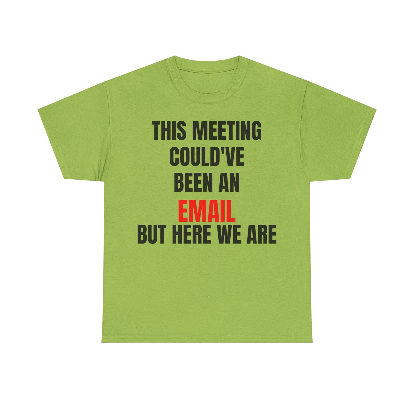 Corporate Survival Tee – This Meeting Could’ve Been an Email