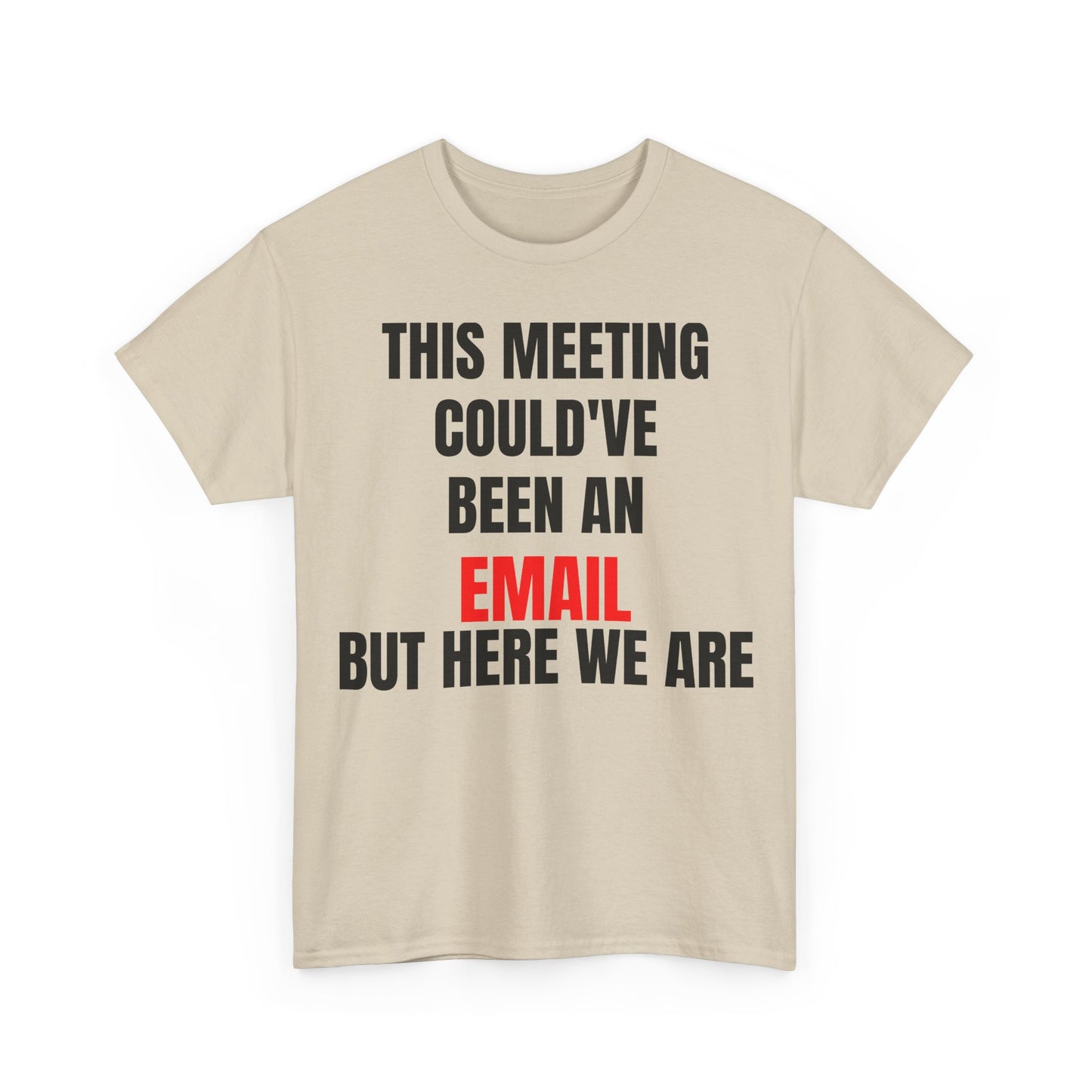 Corporate Survival Tee – This Meeting Could’ve Been an Email