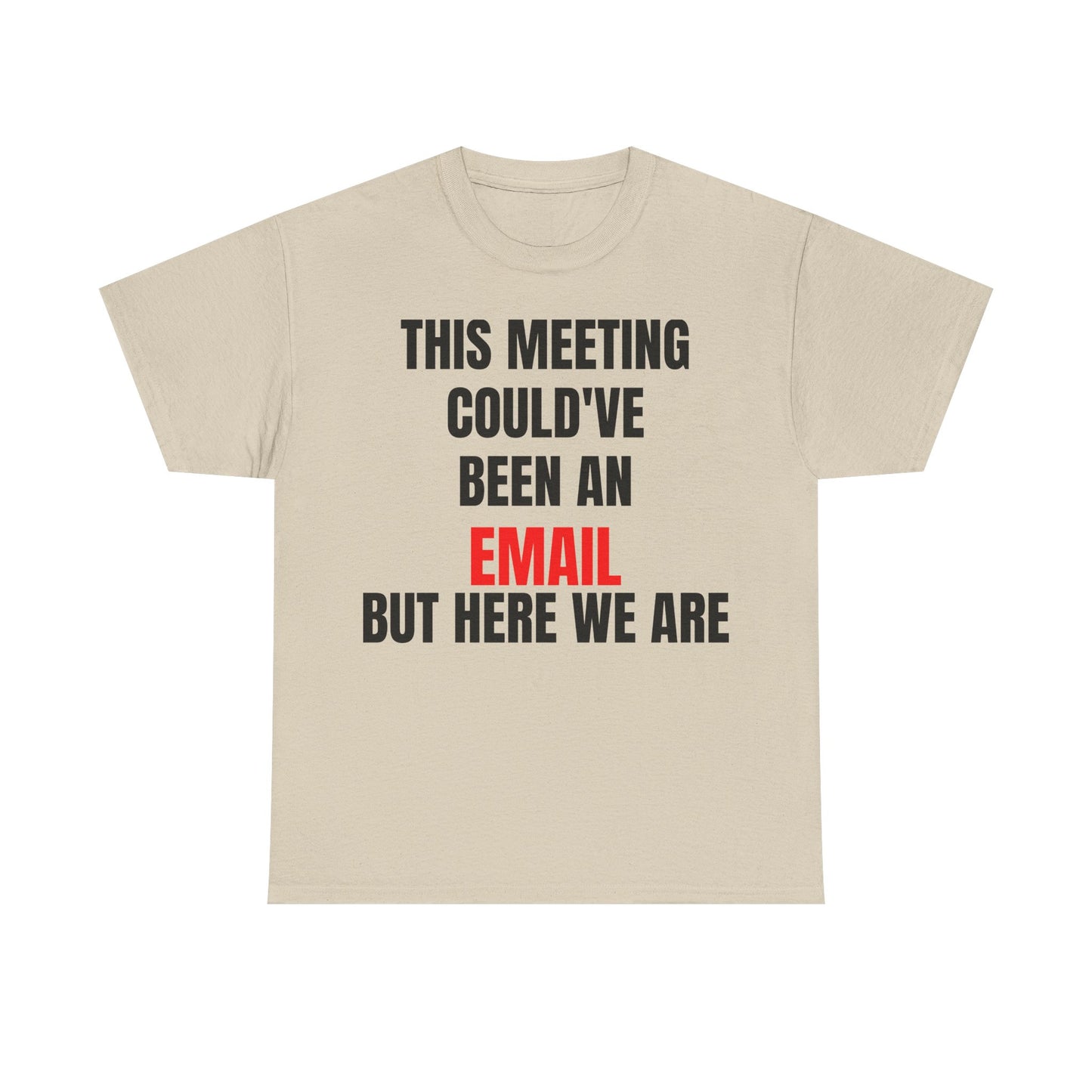 Corporate Survival Tee – This Meeting Could’ve Been an Email
