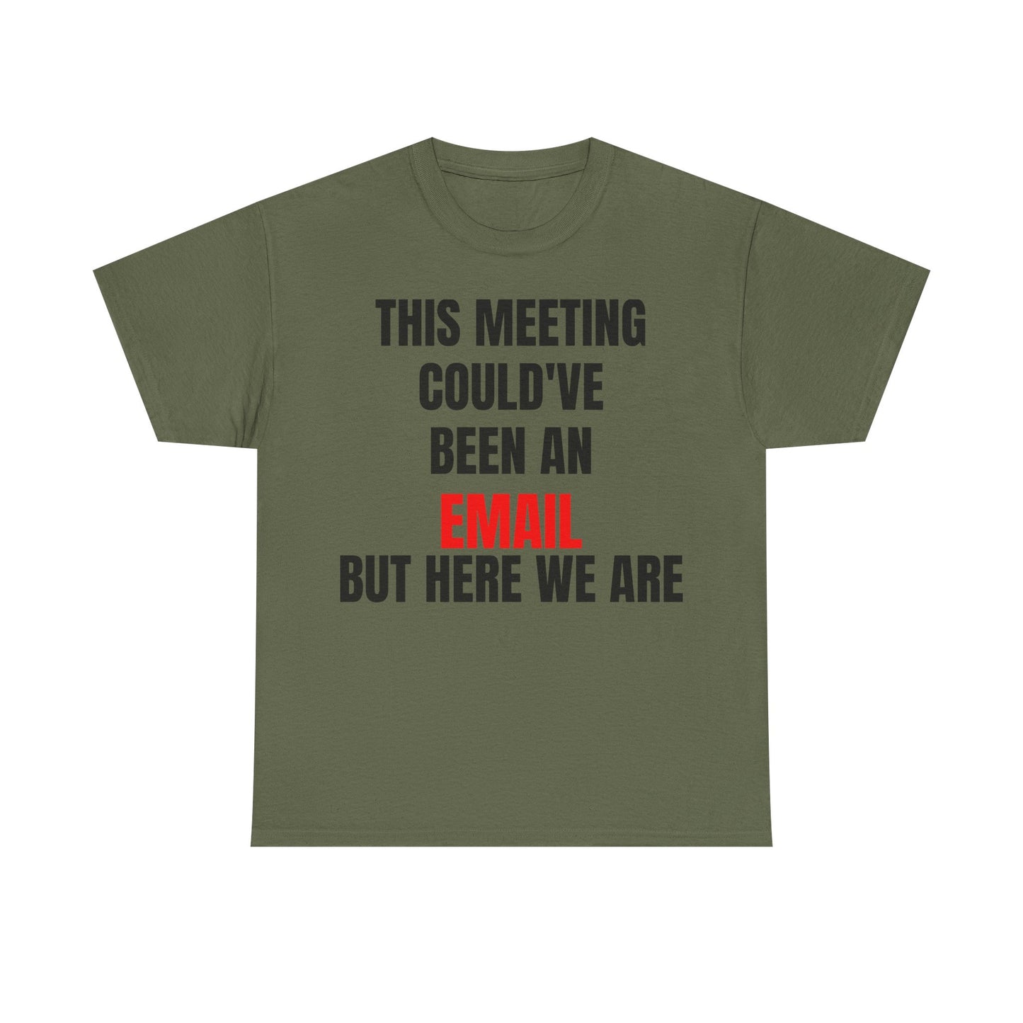 Corporate Survival Tee – This Meeting Could’ve Been an Email