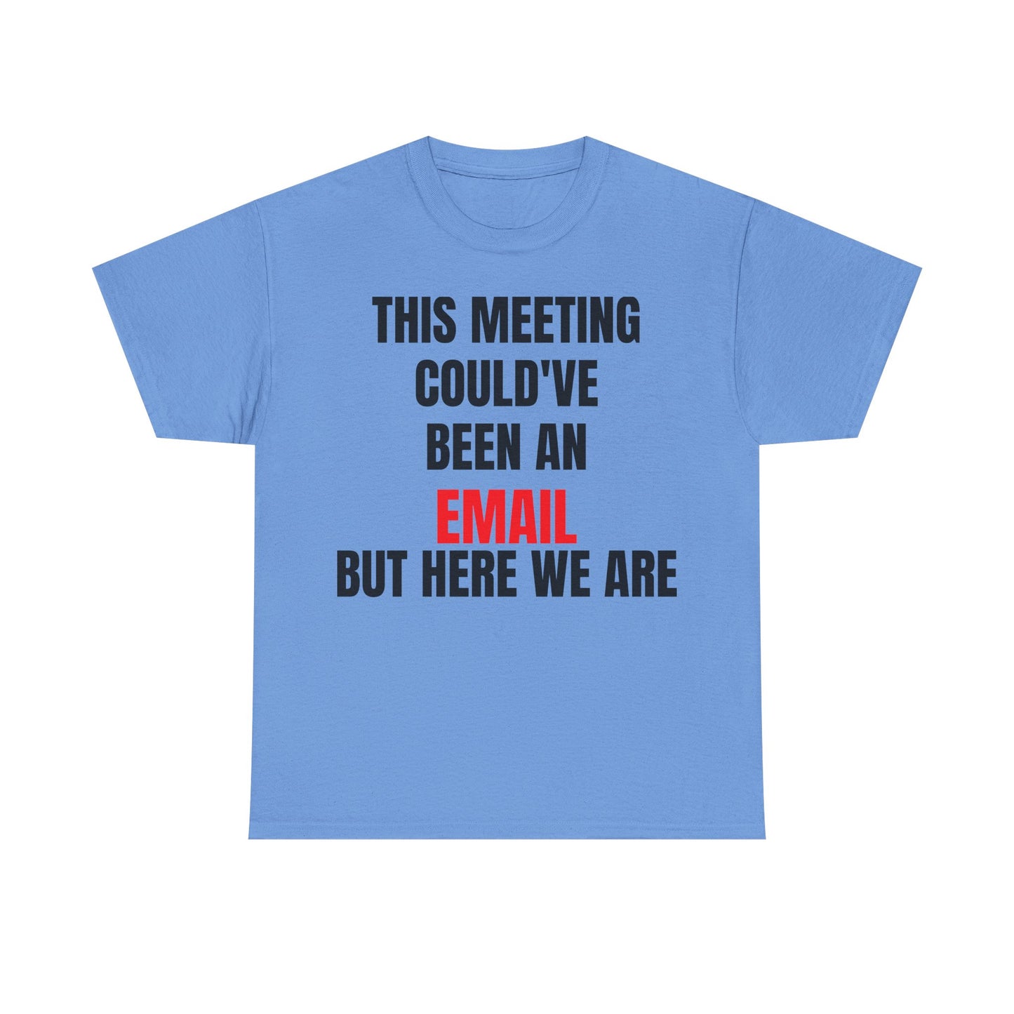 Corporate Survival Tee – This Meeting Could’ve Been an Email