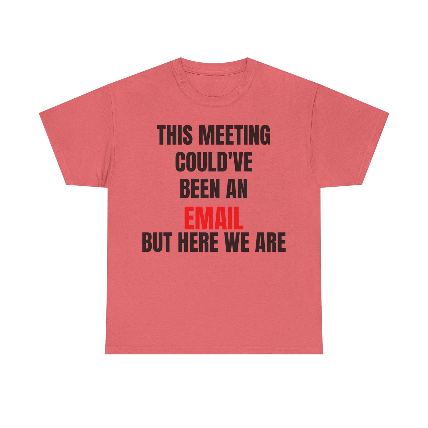 Corporate Survival Tee – This Meeting Could’ve Been an Email