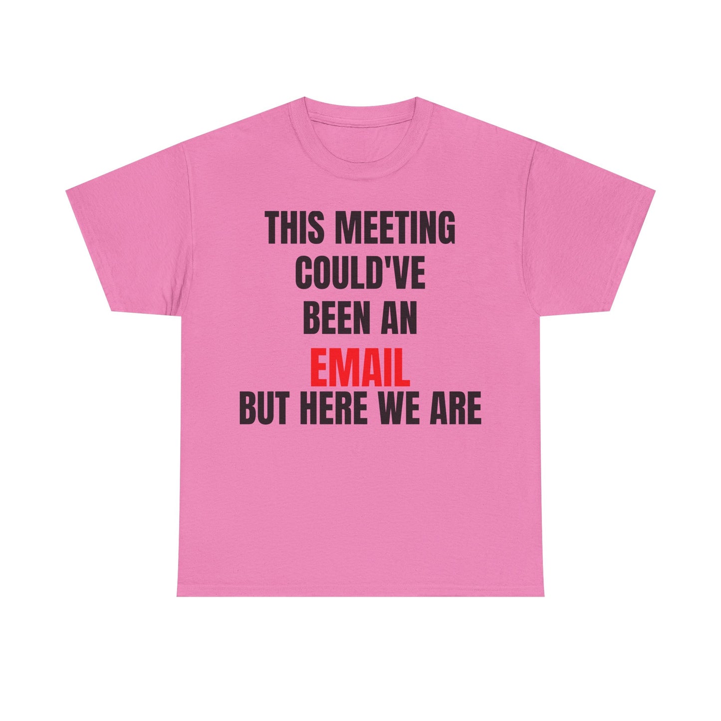 Corporate Survival Tee – This Meeting Could’ve Been an Email