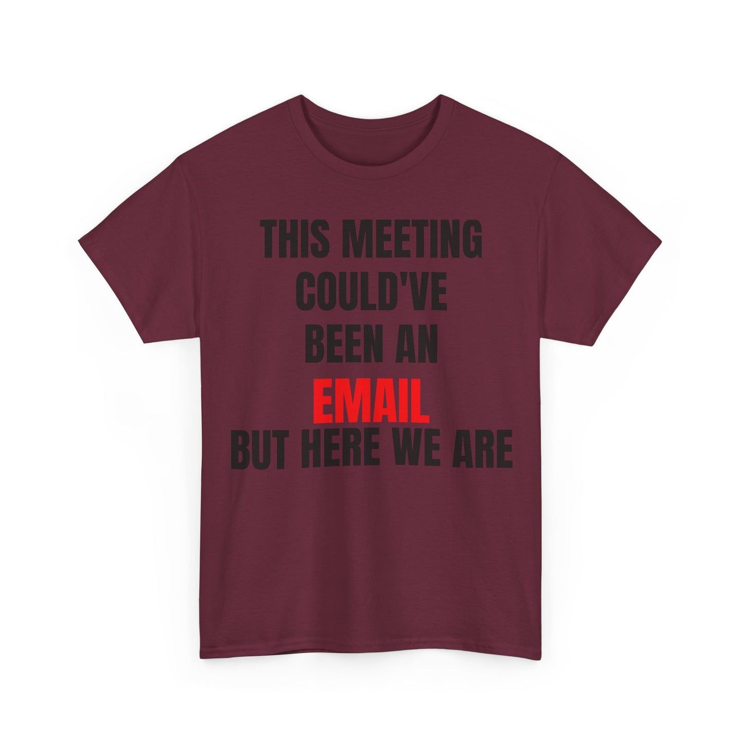 Corporate Survival Tee – This Meeting Could’ve Been an Email