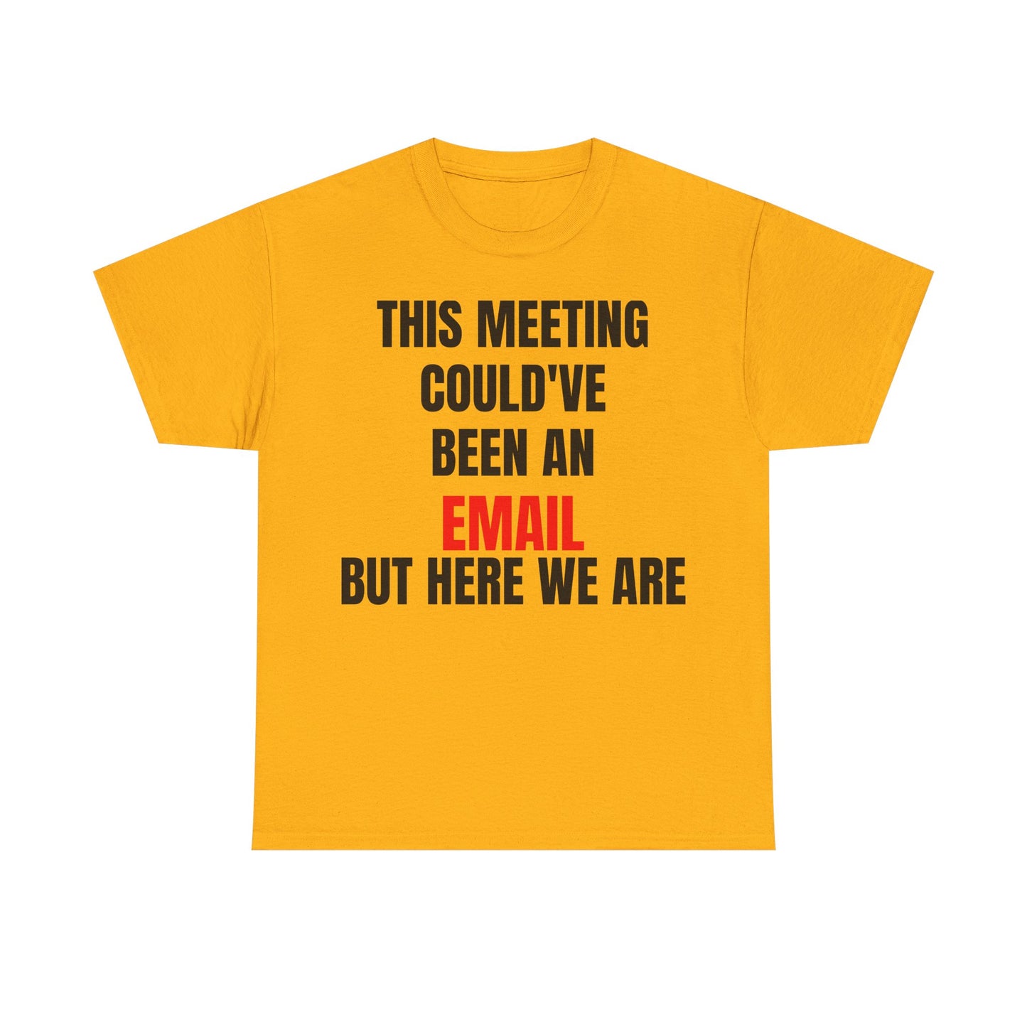 Corporate Survival Tee – This Meeting Could’ve Been an Email