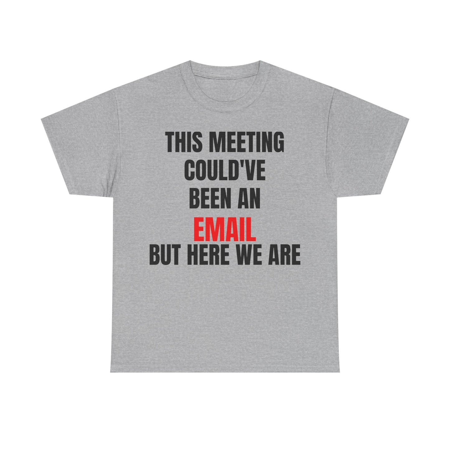 Corporate Survival Tee – This Meeting Could’ve Been an Email