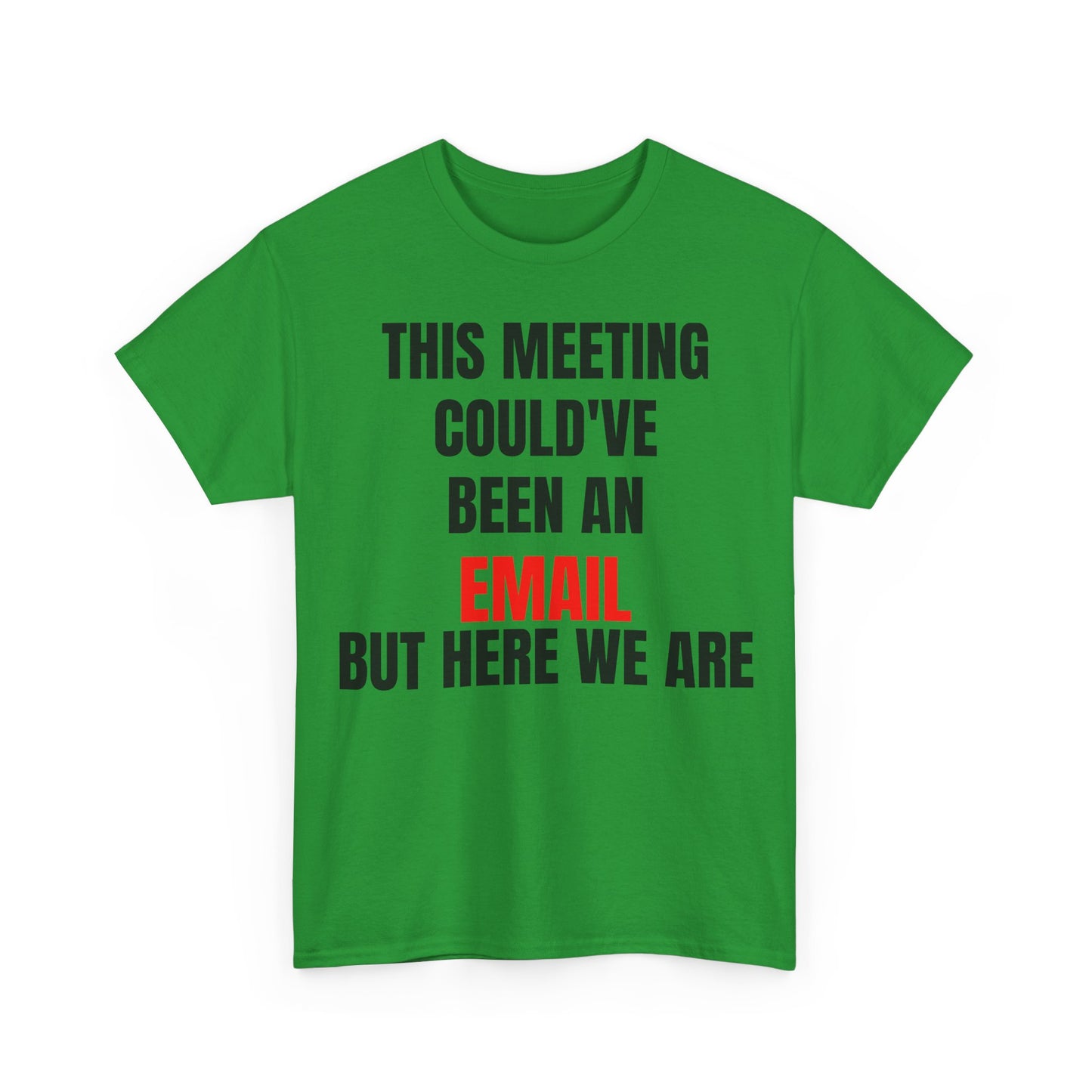 Corporate Survival Tee – This Meeting Could’ve Been an Email