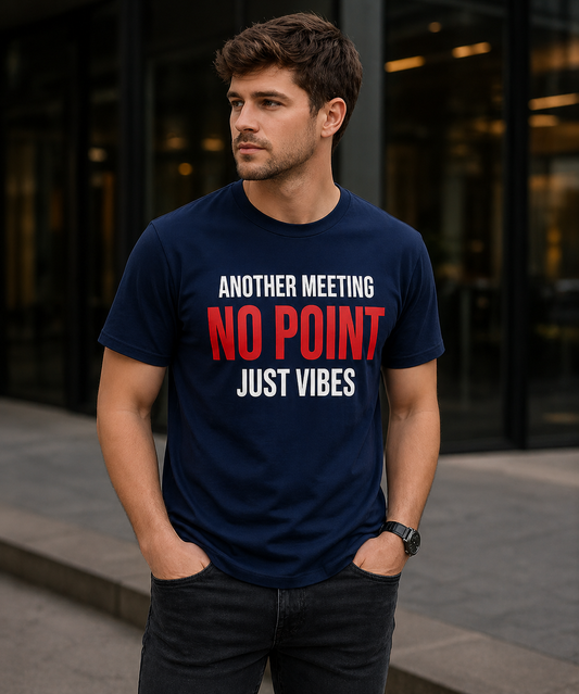Funny Office Meeting T-Shirt – Another Meeting No Point Tee