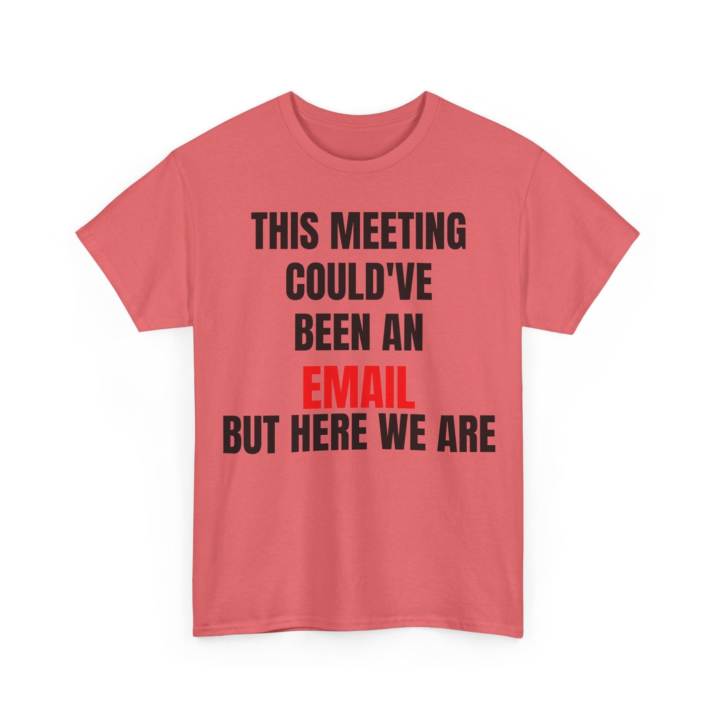 Corporate Survival Tee – This Meeting Could’ve Been an Email