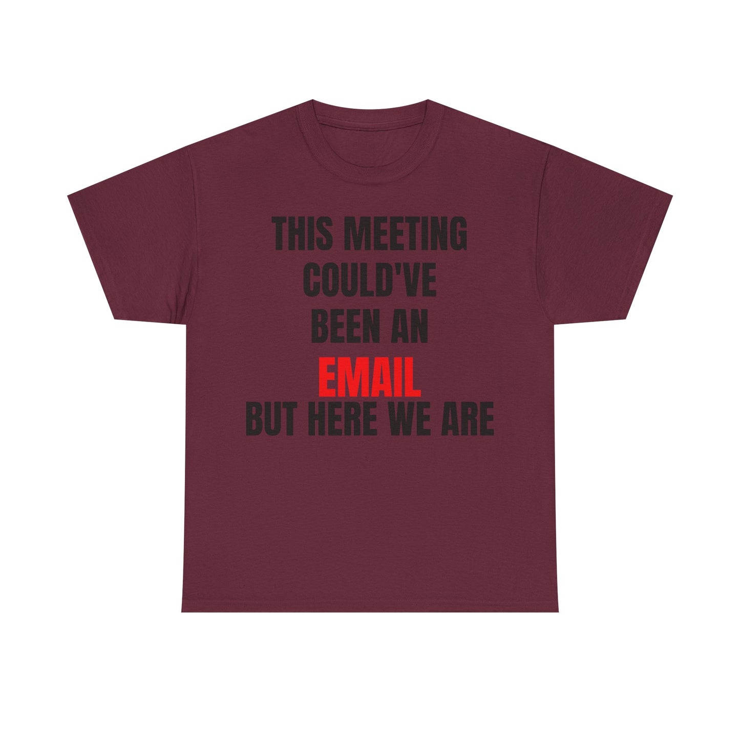Corporate Survival Tee – This Meeting Could’ve Been an Email
