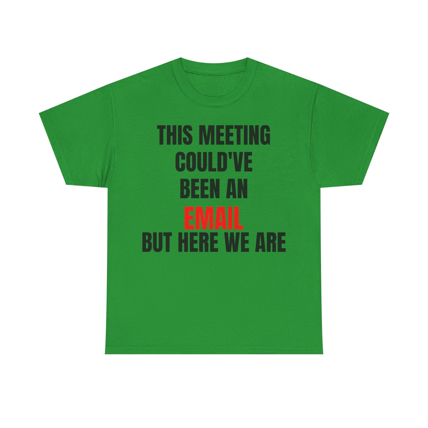 Corporate Survival Tee – This Meeting Could’ve Been an Email