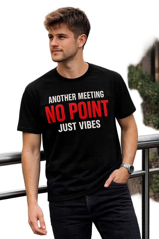 Funny Office Meeting T-Shirt – Another Meeting No Point Tee