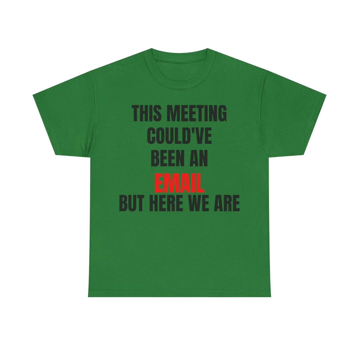 Corporate Survival Tee – This Meeting Could’ve Been an Email