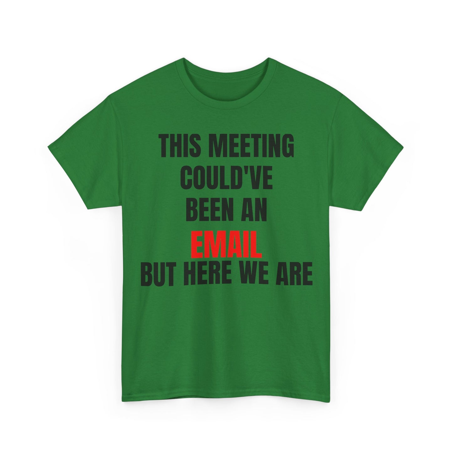 Corporate Survival Tee – This Meeting Could’ve Been an Email