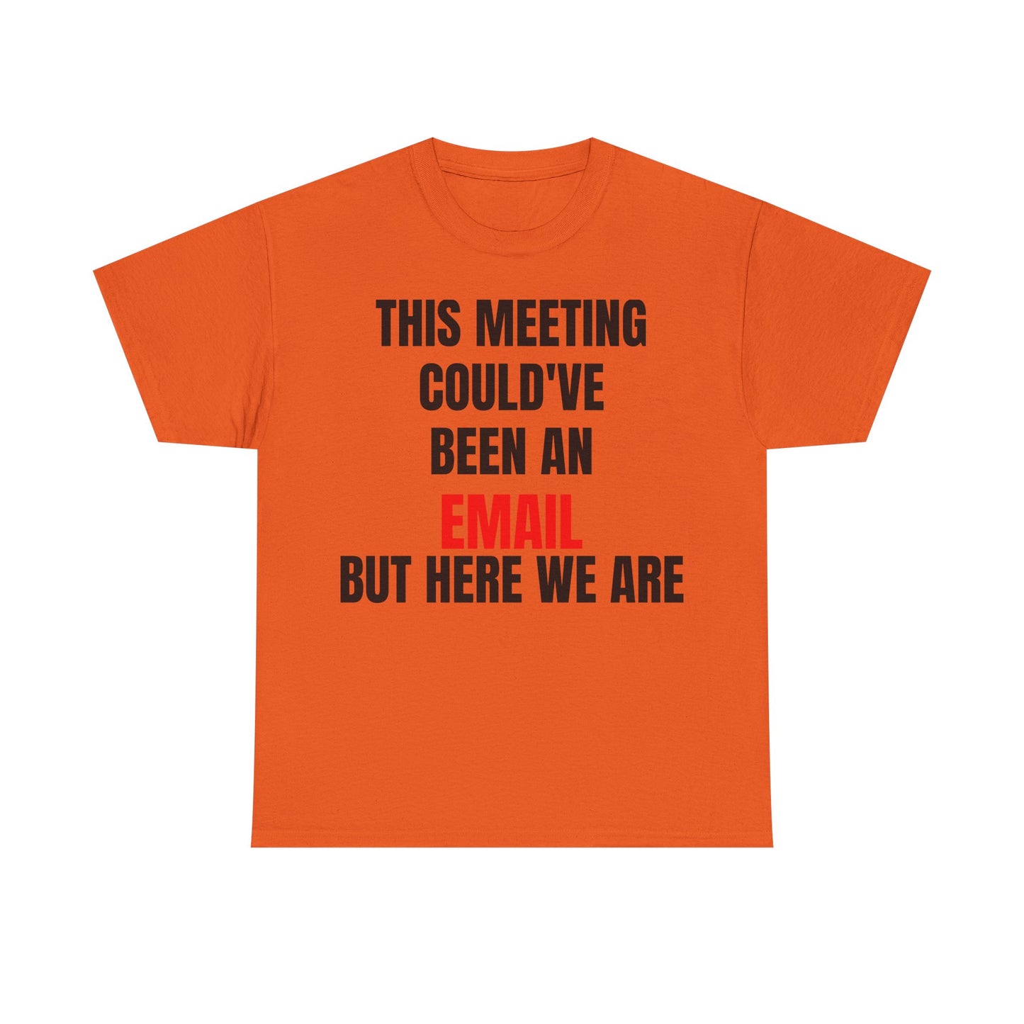 Corporate Survival Tee – This Meeting Could’ve Been an Email