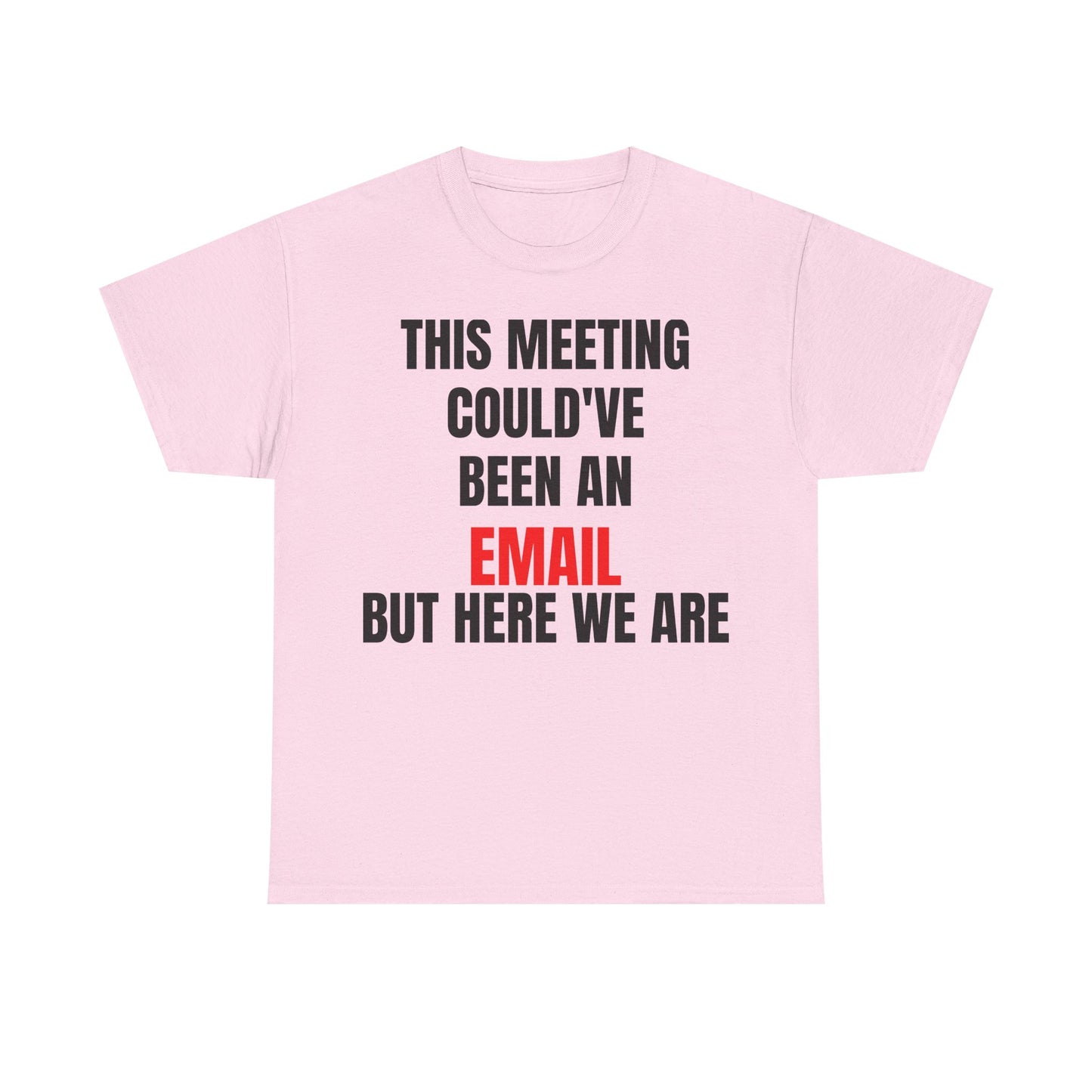 Corporate Survival Tee – This Meeting Could’ve Been an Email