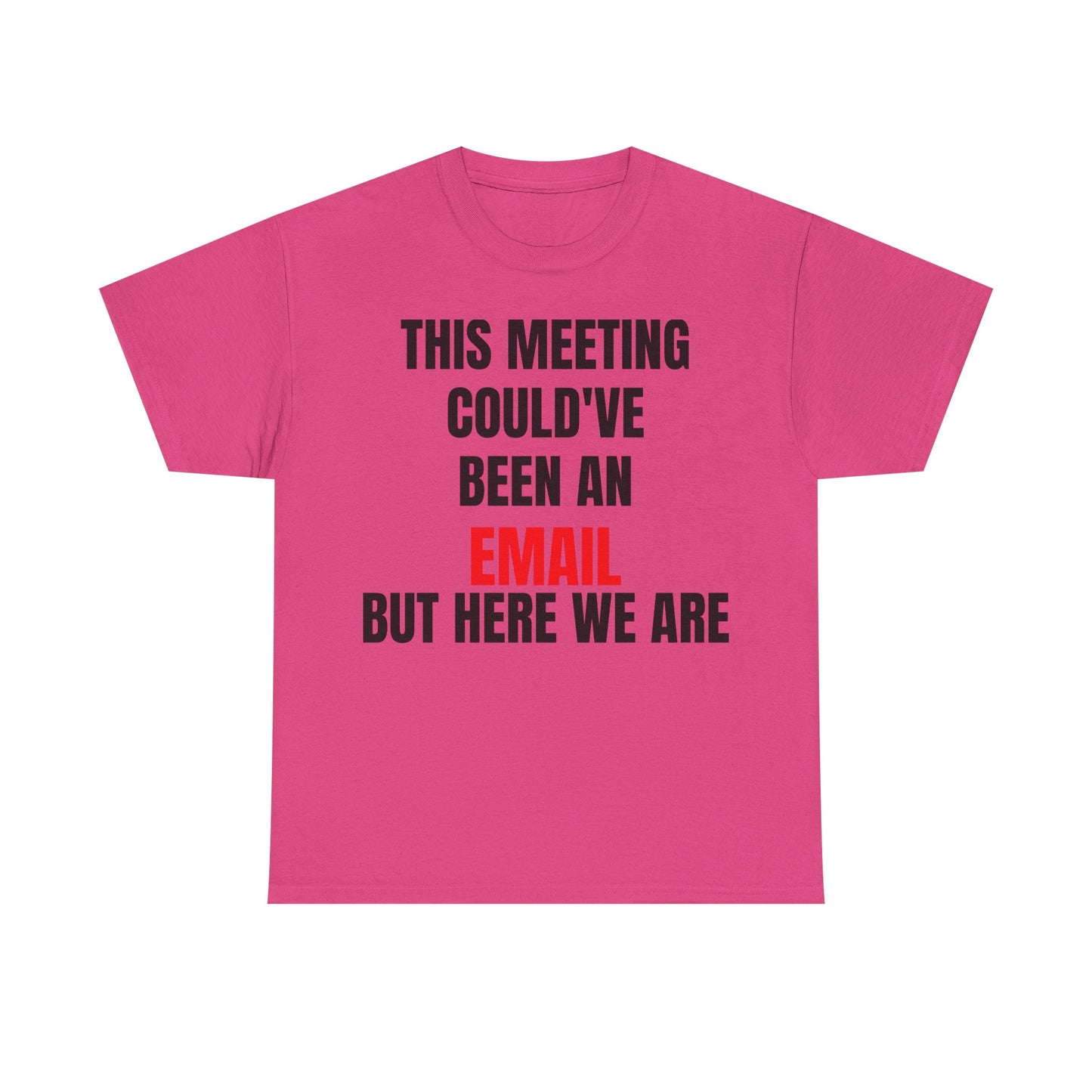 Corporate Survival Tee – This Meeting Could’ve Been an Email