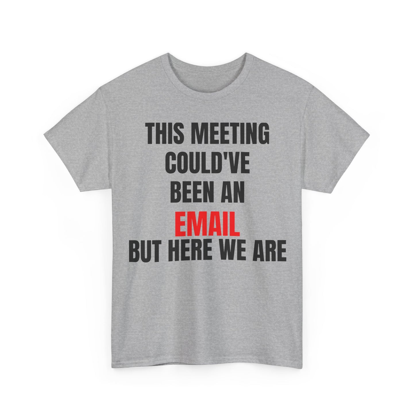 Corporate Survival Tee – This Meeting Could’ve Been an Email
