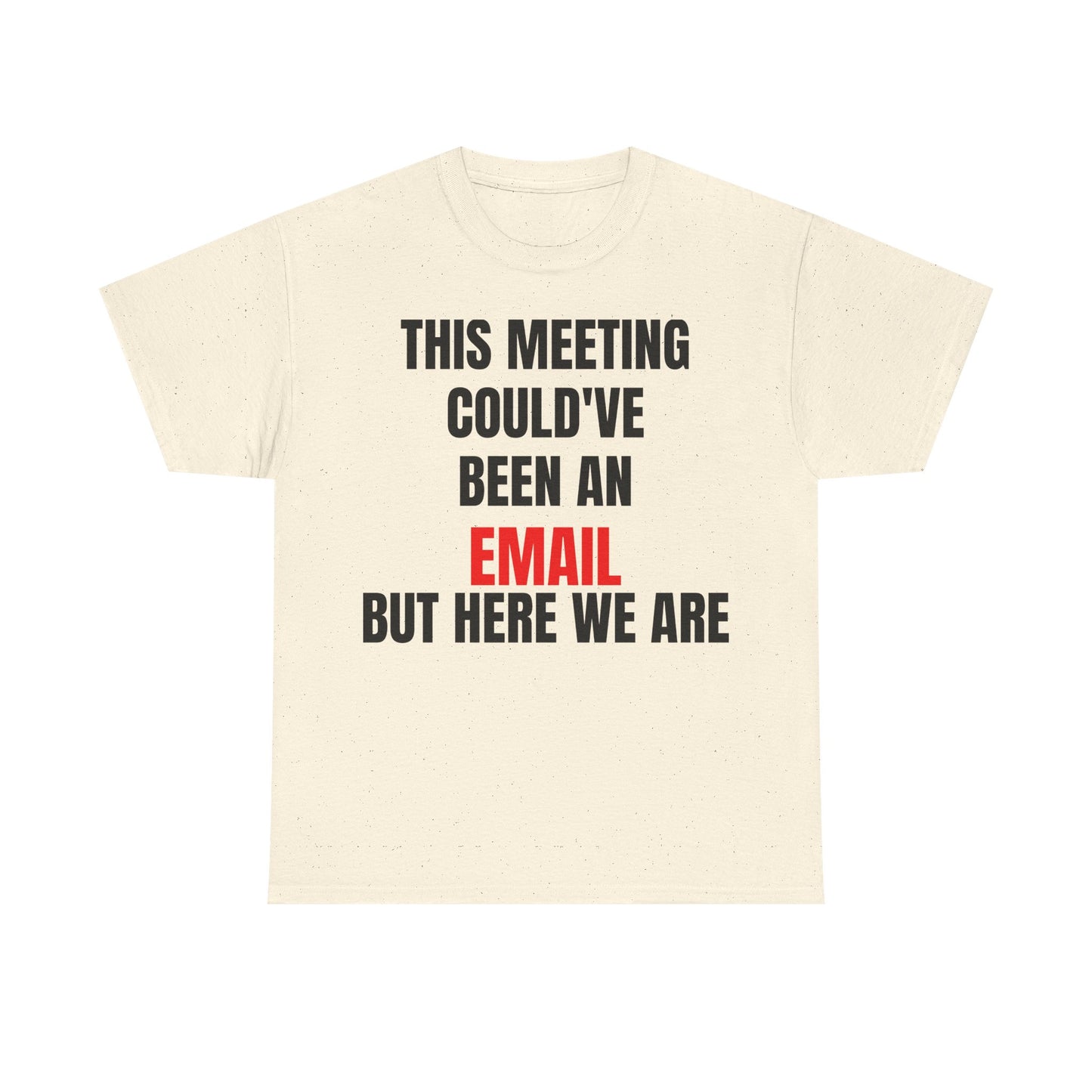 Corporate Survival Tee – This Meeting Could’ve Been an Email